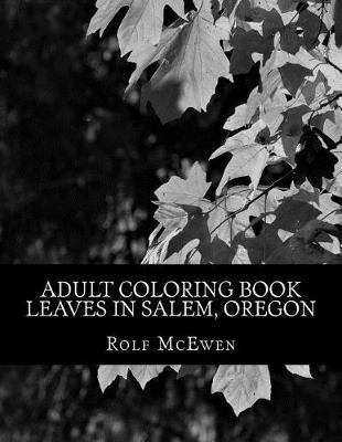 Book cover for Adult Coloring Book - Leaves in Salem, Oregon