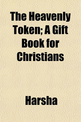 Book cover for The Heavenly Token; A Gift Book for Christians