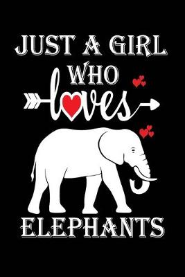 Book cover for Just a Girl Who Loves Elephants
