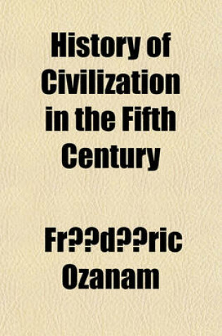Cover of History of Civilization in the Fifth Century