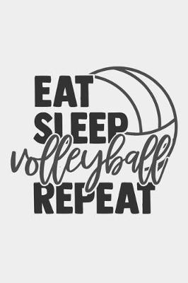 Book cover for Eat Sleep volleyball Repeat