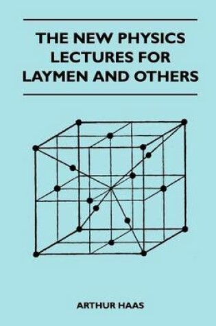 Cover of The New Physics Lectures For Laymen And Others