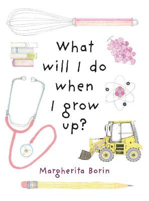 Book cover for What Will I Do When I Grow Up?