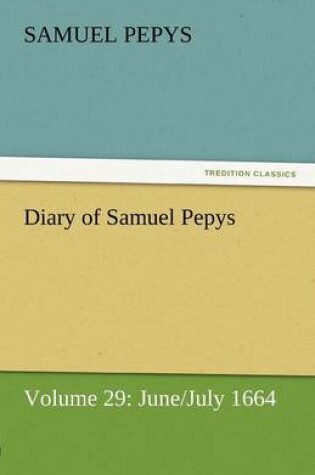 Cover of Diary of Samuel Pepys - Volume 29
