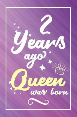 Cover of 2 Years Ago Queen Was Born