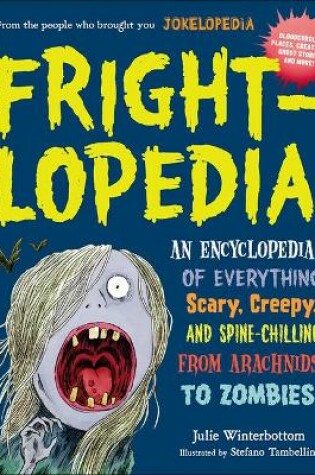 Cover of Frightlopedia: An Encyclopeidia of Everything Scary, Creepy, and Spine-Chilling,
