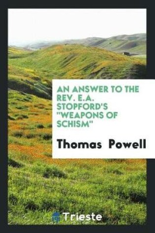 Cover of An Answer to the Rev. E.A. Stopford's Weapons of Schism