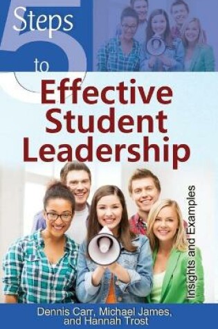 Cover of 5 Steps to Effective Student Leadership