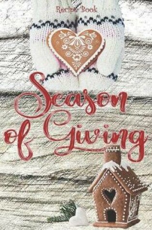 Cover of SEASON OF GIVING - Recipe Book