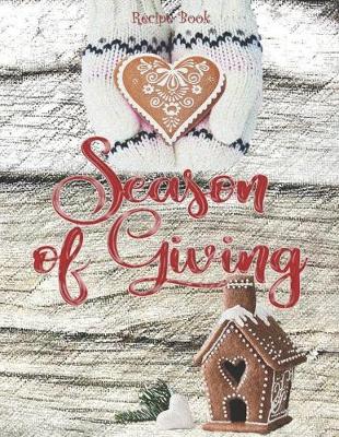 Book cover for SEASON OF GIVING - Recipe Book