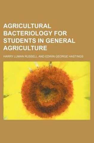 Cover of Agricultural Bacteriology for Students in General Agriculture