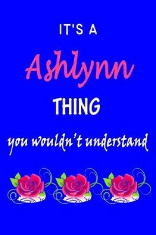 Cover of It's A Ashlynn Thing You Wouldn't Understand