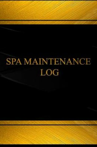 Cover of Spa Maintenance Log (Log Book, Journal - 125 pgs, 8.5 X 11 inches)