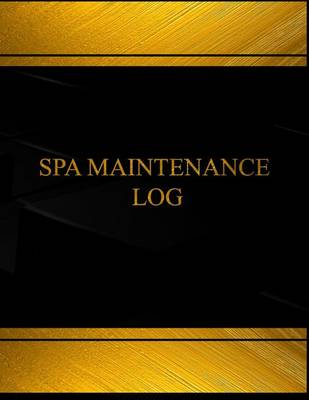 Book cover for Spa Maintenance Log (Log Book, Journal - 125 pgs, 8.5 X 11 inches)