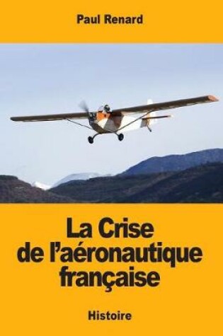 Cover of La Crise de l'aeronautique francaise