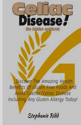 Book cover for Coeliac Disease the Hidden Epidemic!