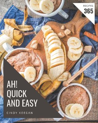 Book cover for Ah! 365 Quick And Easy Recipes