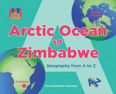 Book cover for Arctic Ocean to Zimbabwe:: Geography from A to Z