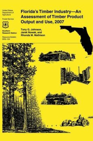 Cover of Florida's Timber Industry- An Assessment of Timber Product Output and Use,2007