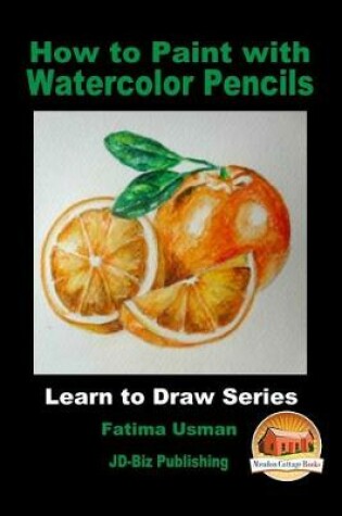 Cover of How to Paint with Watercolor Pencils