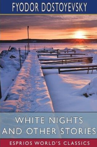 Cover of White Nights and Other Stories (Esprios Classics)