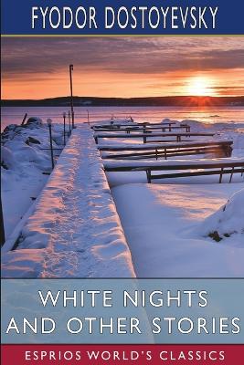 Book cover for White Nights and Other Stories (Esprios Classics)