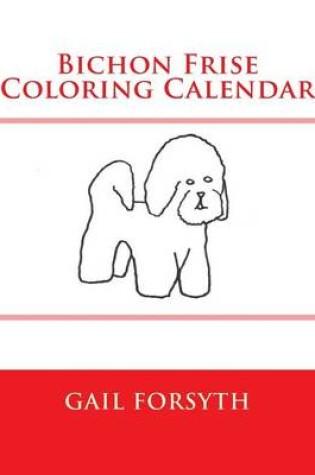 Cover of Bichon Frise Coloring Calendar