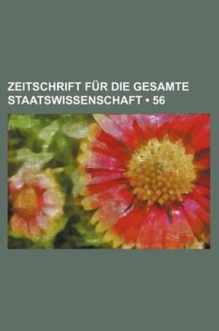 Cover of Zeitschrift Fur Die Gesamte Staatswissenschaft (56 )