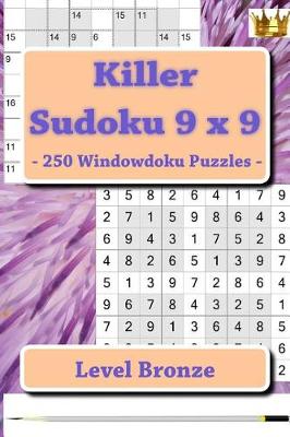 Book cover for Killer Sudoku 9 X 9 - 250 Windowdoku Puzzles - Level Bronze