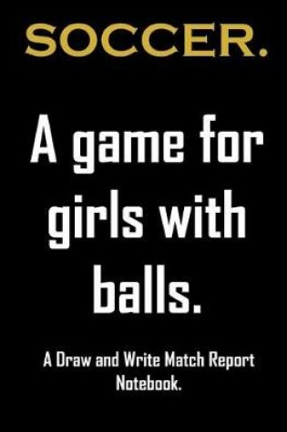 Cover of Soccer. A game For girls with balls.
