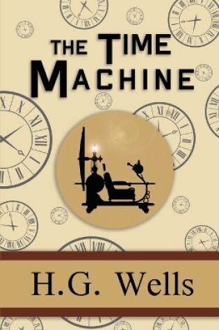 Cover of The Time Machine - the Original 1895 Classic (Reader's Library Classics)