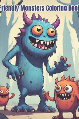 Cover of Friendly Monsters Coloring Book