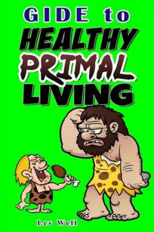 Cover of Guide to Healthy Primal Living
