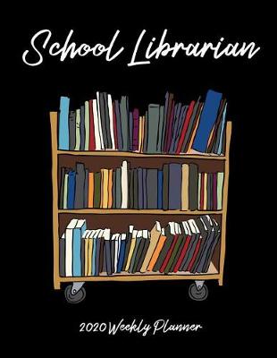 Book cover for School Librarian 2020 Weekly Planner