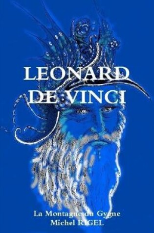 Cover of LEONARD DE VINCI La Montagne du Cygne