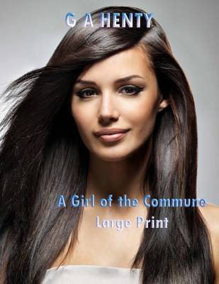 Book cover for A Girl of the Commune Large Print