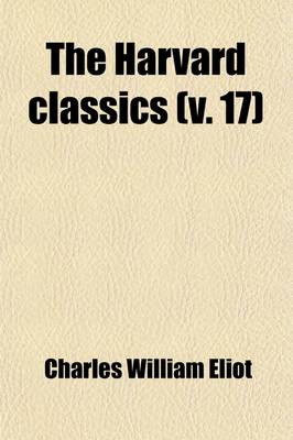 Book cover for The Harvard Classics (Volume 17)