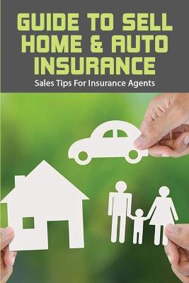 Book cover for Guide To Sell Home & Auto Insurance