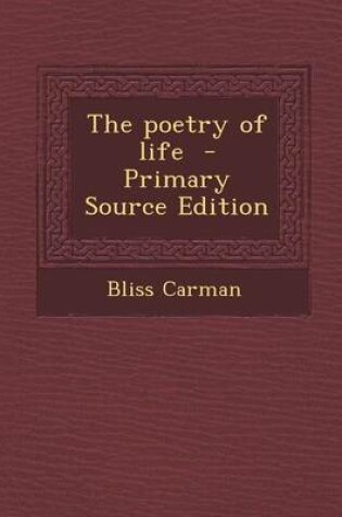 Cover of The Poetry of Life - Primary Source Edition