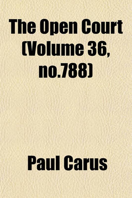 Book cover for The Open Court (Volume 36, No.788)