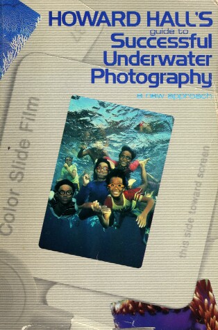 Book cover for Howard Hall's Guide to Successful Underwater Photography