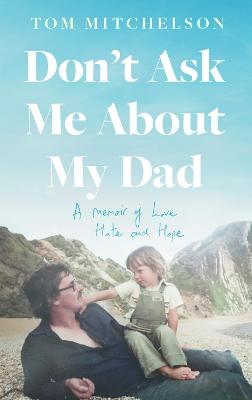 Book cover for Don’t Ask Me About My Dad