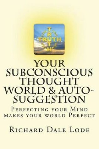 Cover of Your Subconscious Thought World and Auto-Suggestion
