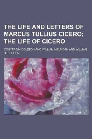 Cover of The Life and Letters of Marcus Tullius Cicero