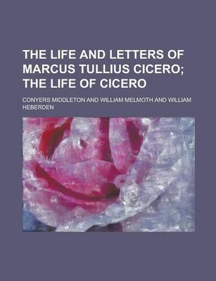 Book cover for The Life and Letters of Marcus Tullius Cicero