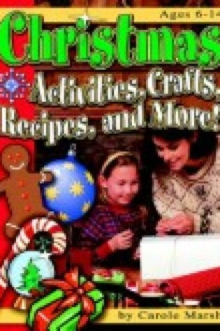 Cover of Christmas Activities, Crafts, Recipes, and More!