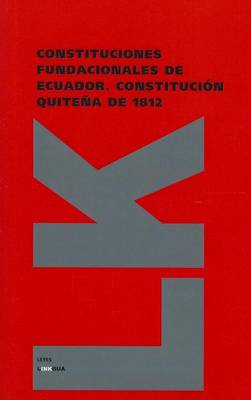 Book cover for Constituciones Fundacionales de Ecuador. Constitucion Quitena de 1812