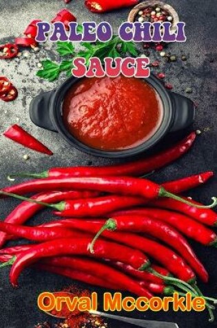 Cover of Paleo Chili Sauce