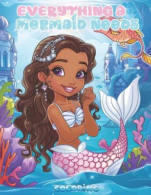 Cover of Everything a Mermaid Needs