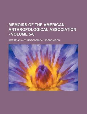 Book cover for Memoirs of the American Anthropological Association (Volume 5-6 )